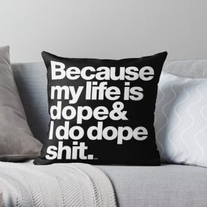 Because My Life is Dope - Kanye West Quote Throw Pillow RB1809 product Offical Kanye West Merch